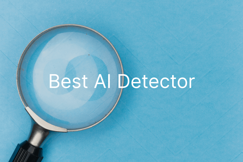 Best AI Detector in 2025