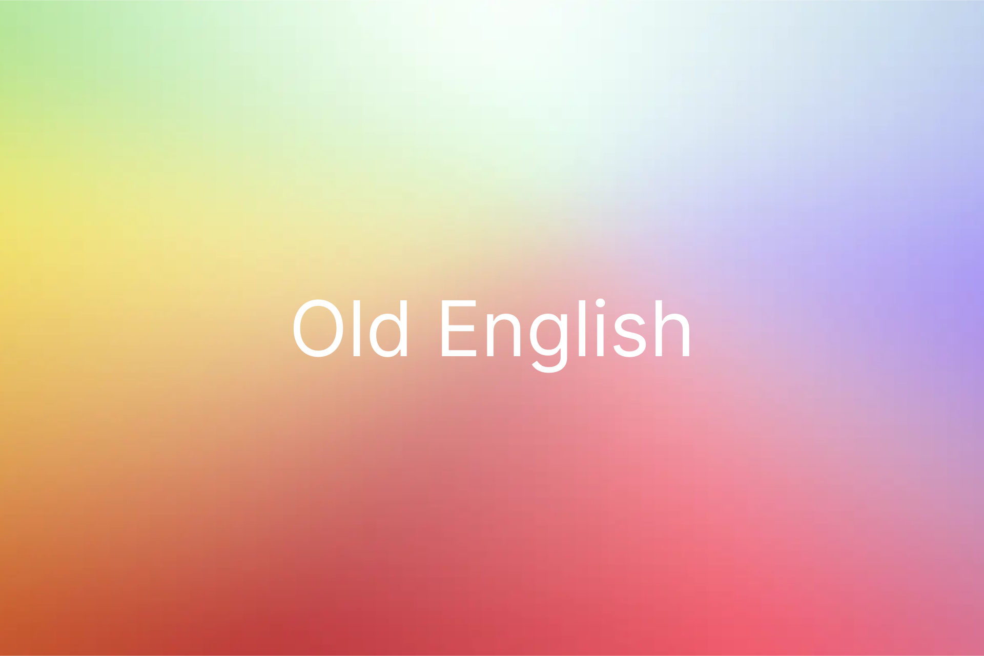 Old English: Unlocking the Roots of English